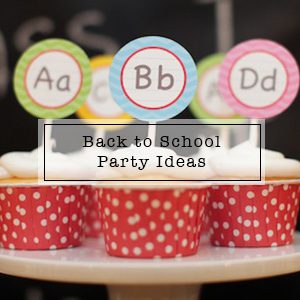Back to school party ideas